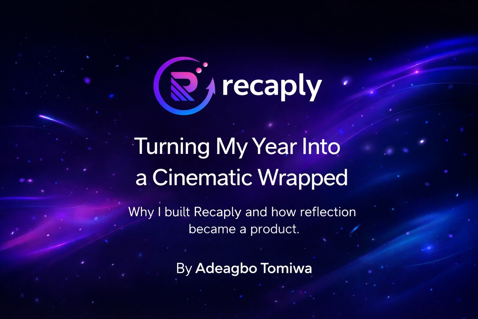 I Built Recaply — A Cinematic “Year Wrapped” for Your Life